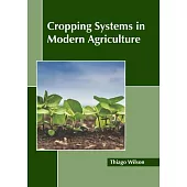 Cropping Systems in Modern Agriculture