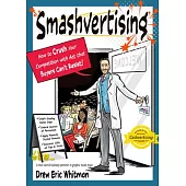 Smashvertising: How to Crush Your Competition with Ads That Buyers Can’t Resist
