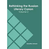 Rethinking the Russian Literary Canon: Volume 2
