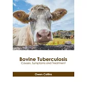 Bovine Tuberculosis: Causes, Symptoms and Treatment