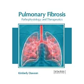 Pulmonary Fibrosis: Pathophysiology and Therapeutics