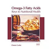 Omega-3 Fatty Acids: Keys to Nutritional Health
