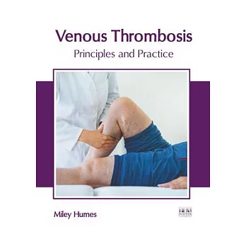 Venous Thrombosis: Principles and Practice