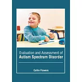 Evaluation and Assessment of Autism Spectrum Disorder