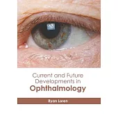 Current and Future Developments in Ophthalmology
