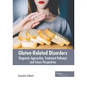 Gluten-Related Disorders: Diagnostic Approaches, Treatment Pathways and Future Perspectives
