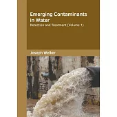 Emerging Contaminants in Water: Detection and Treatment (Volume 1)