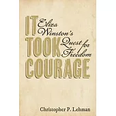 It Took Courage: Eliza Winston’s Quest for Freedom
