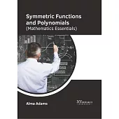 Symmetric Functions and Polynomials (Mathematics Essentials)