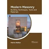 Modern Masonry: Building Techniques, Tools and Materials