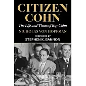 Citizen Cohn: The Life and Times of Roy Cohn