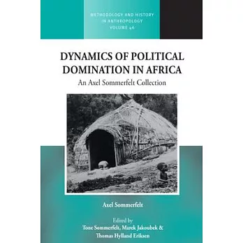 Dynamics of Political Domination in Africa: An Axel Sommerfelt Collection