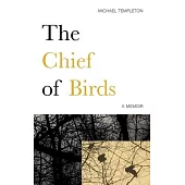 The Chief of Birds: A Memoir