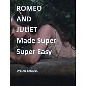 Romeo and Juliet: Made Super Super Easy
