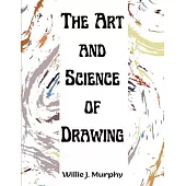The Art and Science of Drawing: Step-by-Step Beginner Drawing Guides