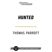 Tom Clancy’s the Division: Hunted: An Operation Crossroads Novel