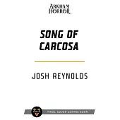 Song of Carcosa: An Arkham Horror Novel