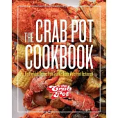 The Crab Pot Cookbook: Boat-To-Table Recipes from Seattle’s Iconic Waterfront Restaurant