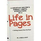 A Christian Writer’s Possibly Useful Ruminations on a Life in Pages