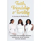 Faith, Friendship & Fertility