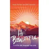 Hi Beautiful: A Letter For Someone You Love
