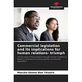 Commercial legislation and its implications for human relations- triumph