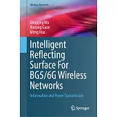 Intelligent Reflecting Surface for Bg5/6g Wireless Networks: Information and Power Transmission