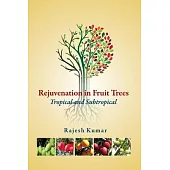 Rejuvenation in Fruit Trees: Tropical and Subtropical