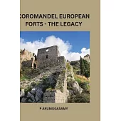 Coromandel European Forts - The legacy