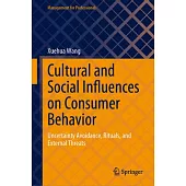 Cultural and Social Influences on Consumer Behavior: Uncertainty Avoidance, Rituals, and External Threats