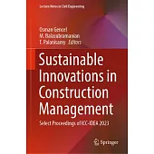 Sustainable Innovations in Construction Management: Select Proceedings of ICC-Idea 2023
