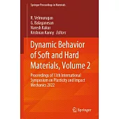 Dynamic Behavior of Soft and Hard Materials, Volume 2: Proceedings of 13th International Symposium on Plasticity and Impact Mechanics 2022