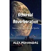 Ethereal Reverberation: Journey to the Unknown Epochs