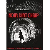 Noir dirt cheap: Film Noir In The Public Domain Vol 1