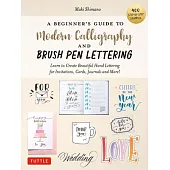The Beginner’s Guide to Modern Calligraphy & Hand Lettering: Eight Different Lettering Styles Using a Brush Pen! (with 550 Color Photos & Illustration