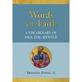 Words of Faith: A Vocabulary of Paul the Apostle
