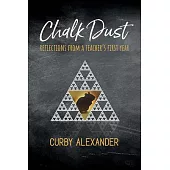 Chalk Dust: Reflections from a Teacher’s First Year