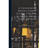 A Calendar of Ridgely Family Letters, 1742-1899, in the Delaware State Archives; Volume 3
