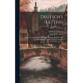 Deutsch’s Letters: A Practical and Grammatical Course for Easy and Thorough Self-Instruction in the German Language; Volume 1