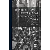 Topliff’s Travels Letters From Abroad in the Years