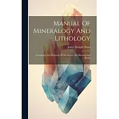 Manual Of Mineralogy And Lithology: Containing The Elements Of The Science Of Minerals And Rocks