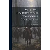 Medieval Contributions To Modern Civilisation