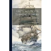 Lecture On the Turning Powers of Ships