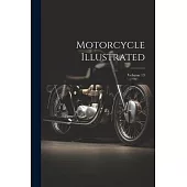 Motorcycle Illustrated; Volume 13