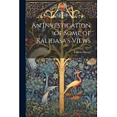 An Investigation of Some of Kalidasa’s Views