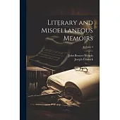 Literary and Miscellaneous Memoirs; Volume 4
