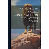Wild Life and Nature Conservation in the Eastern States