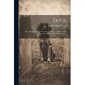 Dogs: Their Management and Treatment in Disease: a Study of the Theory and Practice of Canine Medicine