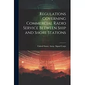 Regulations Governing Commercial Radio Service Between Ship and Shore Stations