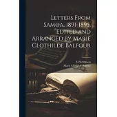 Letters From Samoa, 1891-1895. Edited and Arranged by Marie Clothilde Balfour